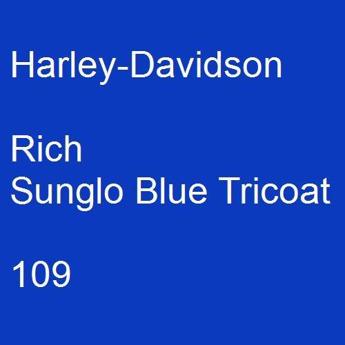 Harley-Davidson, Rich Sunglo Blue Tricoat, 109.